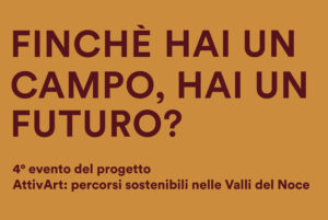 Scopri di più sull'articolo “Finché hai un campo, hai un futuro?” Taio | 25 ottobre ore 20.30