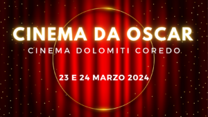 Scopri di più sull'articolo “CINEMA DA OSCAR” COREDO | 23-24 Marzo 2024