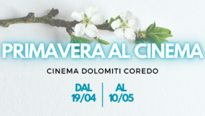 Scopri di più sull'articolo “PRIMAVERA AL CINEMA” COREDO | dal 19 aprile al 10 maggio 2025